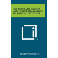 The Incurable Wound and Further Narratives of Medical Detection - Hardcover