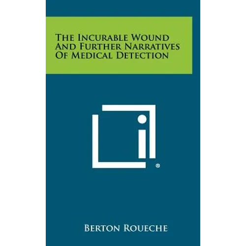 The Incurable Wound and Further Narratives of Medical Detection - Hardcover
