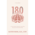 180: A Counterintuitive Method for Long-lasting Personal and Professional Change - Hardcover