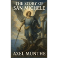 The Story of San Michele: A Sublime Book - Hardcover
