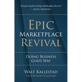 Epic Marketplace Revival: Doing Business God's Way - Paperback
