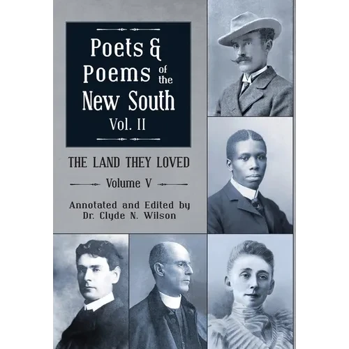 The Land They Loved Volume V: Poets and Poems of the New South, Volume 2 - Hardcover