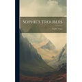 Sophie's Troubles - Hardcover