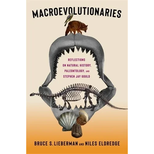 Macroevolutionaries: Reflections on Natural History, Paleontology, and Stephen Jay Gould - Paperback