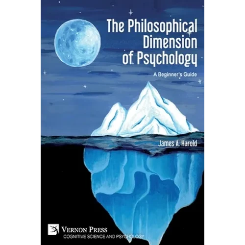 The Philosophical Dimension of Psychology: A Beginner's Guide - Paperback