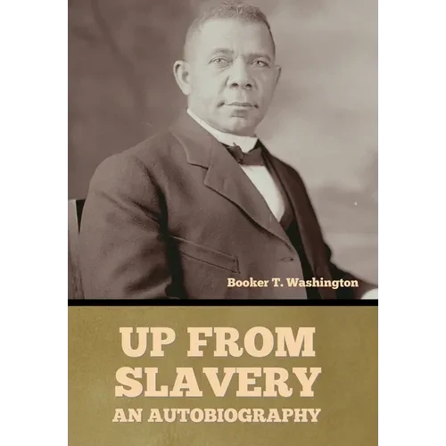 Up From Slavery: An Autobiography - Hardcover