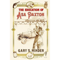 The Education of Asa Paxton: Coming of Age in the Heart of Dixie - Paperback