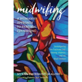 Midwifing--A Womanist Approach to Pastoral Counseling: Investigating the Fractured Self, Slavery, Violence, and the Black Woman - Hardcover