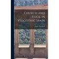 Church and State in Visigothic Spain - Hardcover