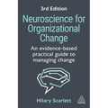 Neuroscience for Organizational Change: An Evidence-Based Practical Guide to Managing Change - Hardcover