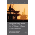 Energy Security in the Era of Climate Change: The Asia-Pacific Experience - Hardcover