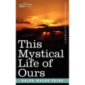 This Mystical Life of Ours - Paperback