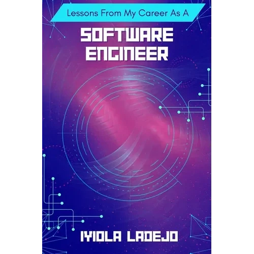 Lessons From My Career as a Software Engineer - Paperback