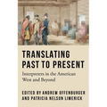 Translating Past to Present: Interpreters in the American West and Beyond - Paperback