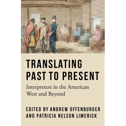 Translating Past to Present: Interpreters in the American West and Beyond - Paperback