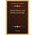 Atomic Physics And Human Knowledge - Paperback