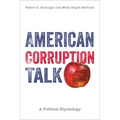 American Corruption Talk: A Political Etymology - Hardcover