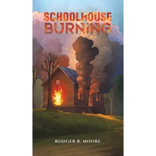 Schoolhouse Burning - Hardcover