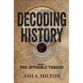 Decoding History: The Invisible Thread - Paperback