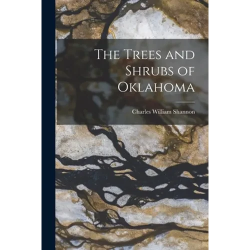 The Trees and Shrubs of Oklahoma - Paperback