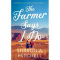 The Farmer Says I Do - Paperback