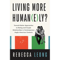 Living More Human(e)Ly?: Towards Better Approaches to Dating and Couple Relationships in Contemporary Anglo-American Contexts - Hardcover