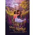 My Shy Alpha: Book 1 of the Steamy Shifter Romance Series - Hardcover