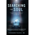 Searching for Soul: A Brain Surgeon's Exploration of Near-Death Experiences and Afterlife - Hardcover