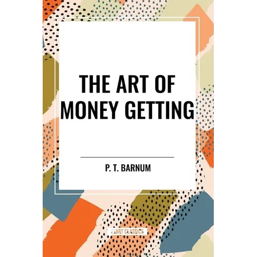 The Art of Money Getting - Paperback