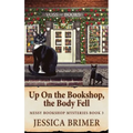 Up On the Bookshop, the Body Fell - Hardcover