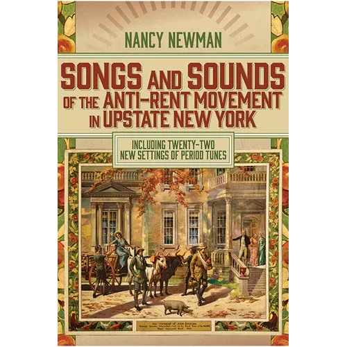 Songs and Sounds of the Anti-Rent Movement in Upstate New York: Including Twenty-Two New Settings of Period Tunes - Paperback