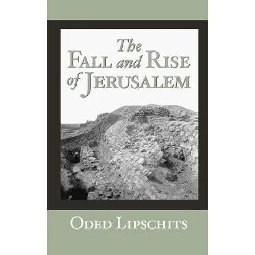 The Fall and Rise of Jerusalem: Judah Under Babylonian Rule - Hardcover