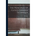 The Principles Of Cloud Chamber Technique