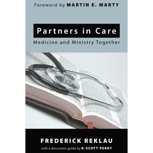 Partners in Care: Medicine and Ministry Together - Hardcover
