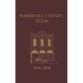 Somervell County, Texas Pictorial History: 1896-2006