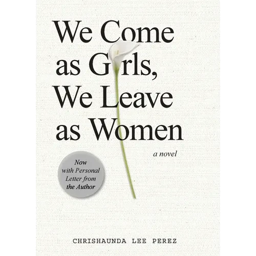 We Come as Girls, We Leave as Women - Hardcover