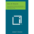 Men of Wealth: The Story of Twelve Significant Fortunes from the Renaissance to the Present Day - Paperback