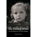 The Pressing Stones: The Healing Journey of a Nazi's Daughter - Paperback
