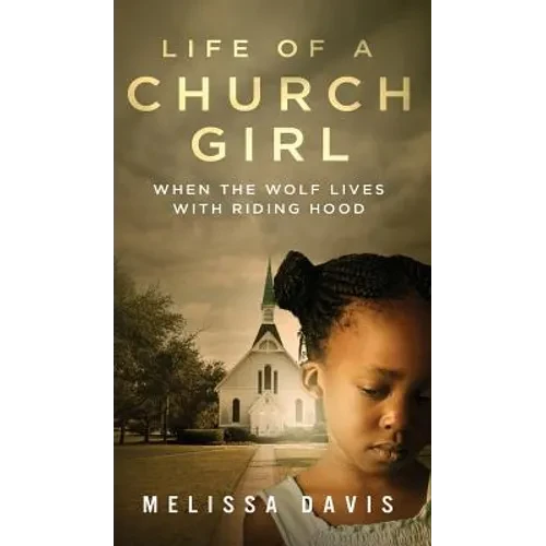 Life of a Church Girl: When the Wolf Lives with Riding Hood - Hardcover