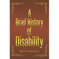 A Brief History of Disability