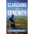 Searching for Serenity: Finding My Way On the Camino de Santiago - Hardcover