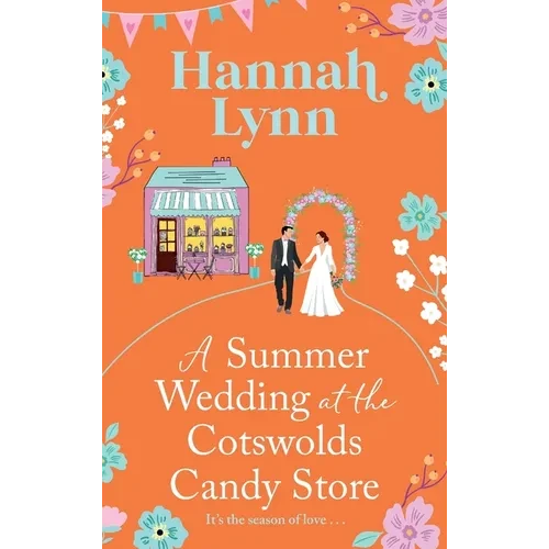 A Summer Wedding at the Cotswolds Candy Store - Hardcover