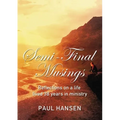 Semi-Final Musings: Reflections on a Life Lived 38 Years in Ministry - Hardcover