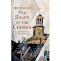 The Shape of the Church - Hardcover