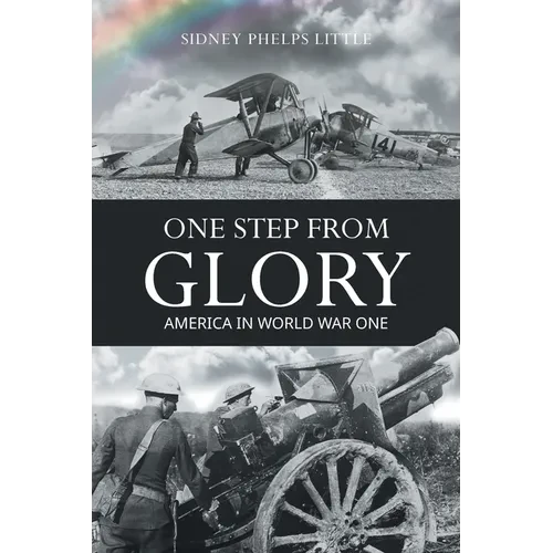 One Step From Glory: America In World War One - Paperback