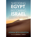 Shedding Egypt, Becoming Israel