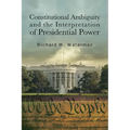 Constitutional Ambiguity and the Interpretation of Presidential Power - Paperback