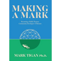 Making a Mark: Becoming a Public Purpose Community Developer - Hardcover