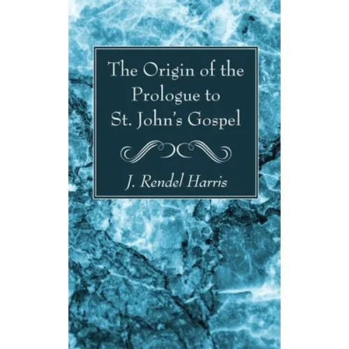 The Origin of the Prologue to St. John's Gospel - Hardcover