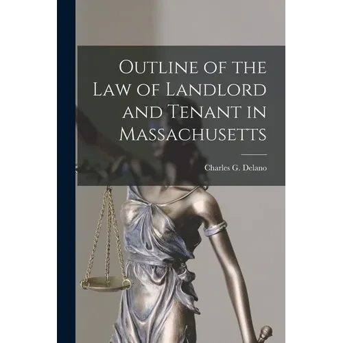 Outline of the Law of Landlord and Tenant in Massachusetts - Paperback
